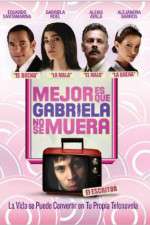 Watch Its Better If Gabriela Doesnt Die Solarmovie