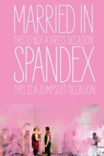 Watch Married in Spandex Solarmovie