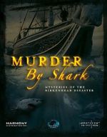 Watch Murder by Shark: Mysteries of the Birkenhead Disaster Solarmovie