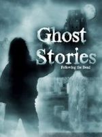 Watch Ghost Stories: Following the Dead Solarmovie