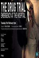 Watch The Drug Trial: Emergency at the Hospital Solarmovie