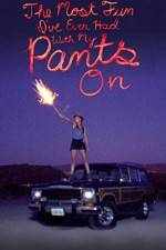 Watch The Most Fun I've Ever Had with My Pants On Solarmovie