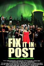 Watch Fix It in Post Solarmovie
