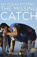 Watch An Ocean Mystery: The Missing Catch Solarmovie