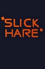 Watch Slick Hare Solarmovie
