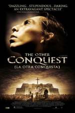 Watch La otra conquista Solarmovie