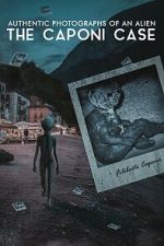 Watch Authentic Photographs of an Alien: The Caponi Case Solarmovie