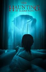 Watch The Haunting of Alexis King Solarmovie