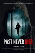 Watch The Past Never Dies Solarmovie