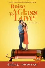 Watch Raise a Glass to Love Solarmovie