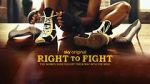 Watch Right to Fight Solarmovie