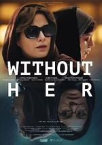 Watch Without Her Solarmovie