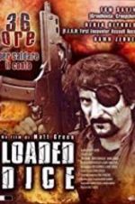 Watch Loaded Dice Solarmovie