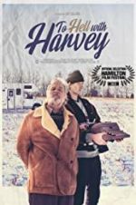 Watch To Hell with Harvey Solarmovie