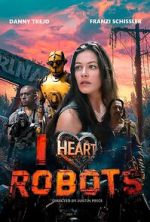 Watch I Heart Robots Solarmovie