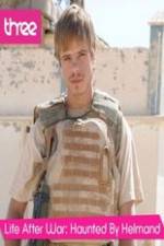 Watch Life after War: Haunted by Helmand Solarmovie