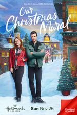 Watch Our Christmas Mural Solarmovie