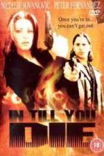 Watch In Till You Die Solarmovie