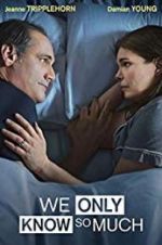 Watch We Only Know So Much Solarmovie