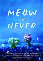 Watch Meow or Never (Short 2020) Solarmovie