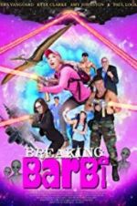 Watch Breaking Barbi Solarmovie