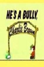 Watch He's a Bully Charlie Brown Solarmovie