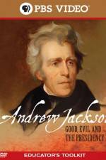 Watch Andrew Jackson Good Evil and the Presidency Solarmovie