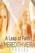 Watch A Leap of Faith: A Meredith Vieira Special Solarmovie