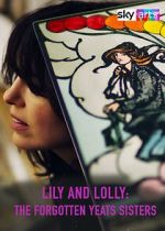 Watch Lily & Lolly: The Forgotten Yeats Sisters (TV Special 2024) Solarmovie