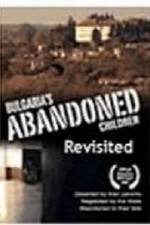 Watch Bulgaria's Abandoned Children Revisited Solarmovie