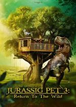 Watch The Adventures of Jurassic Pet: Return to the Wild Solarmovie