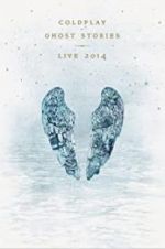 Watch Coldplay: Ghost Stories Solarmovie