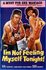 Watch I'm Not Feeling Myself Tonight Solarmovie