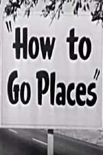 Watch How to Go Places Solarmovie