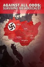 Watch Against All Odds - Surviving the Holocaust Solarmovie