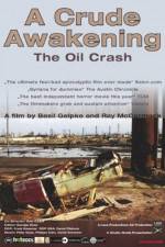 Watch A Crude Awakening The Oil Crash Solarmovie