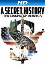 Watch A Secret History: The Making of America Solarmovie