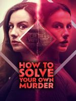 Watch How to Solve Your Own Murder Solarmovie