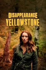 Watch Disappearance in Yellowstone Solarmovie