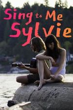 Watch Sing to Me Sylvie Solarmovie