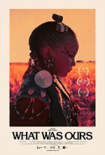 Watch What Was Ours Solarmovie