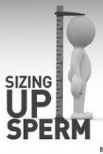 Watch National Geographic: Sizing Up Sperm Solarmovie