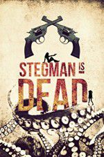 Watch Stegman Is Dead Solarmovie