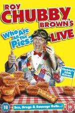 Watch Roy Chubby Brown Live - Who Ate All The Pies? Solarmovie