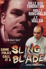 Watch Some Folks Call It a Sling Blade Solarmovie