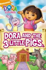 Watch Dora And The Three Little Pigs Solarmovie