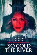 Watch So Cold the River Solarmovie