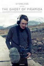 Watch Efterklang: The Ghost of Piramida Solarmovie