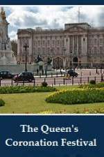 Watch The Queens Coronation Festival Gala Solarmovie