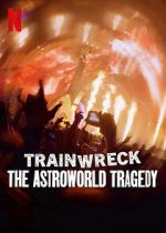 Watch Trainwreck: The Astroworld Tragedy Solarmovie